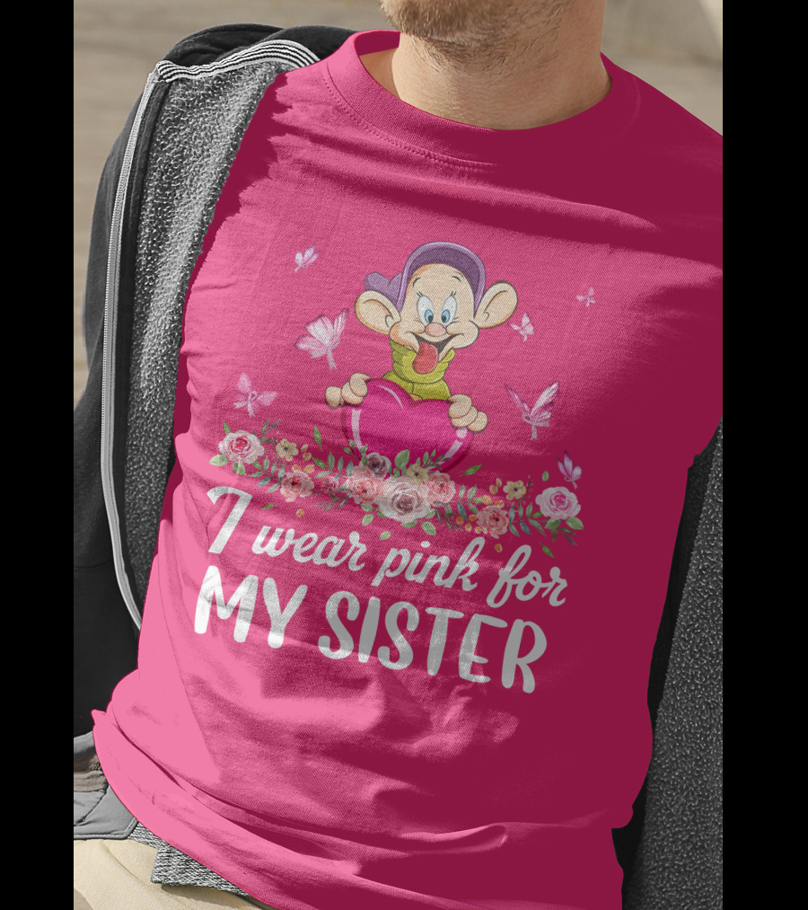 Dopey I Wear Pink For My Sister T-Shirt