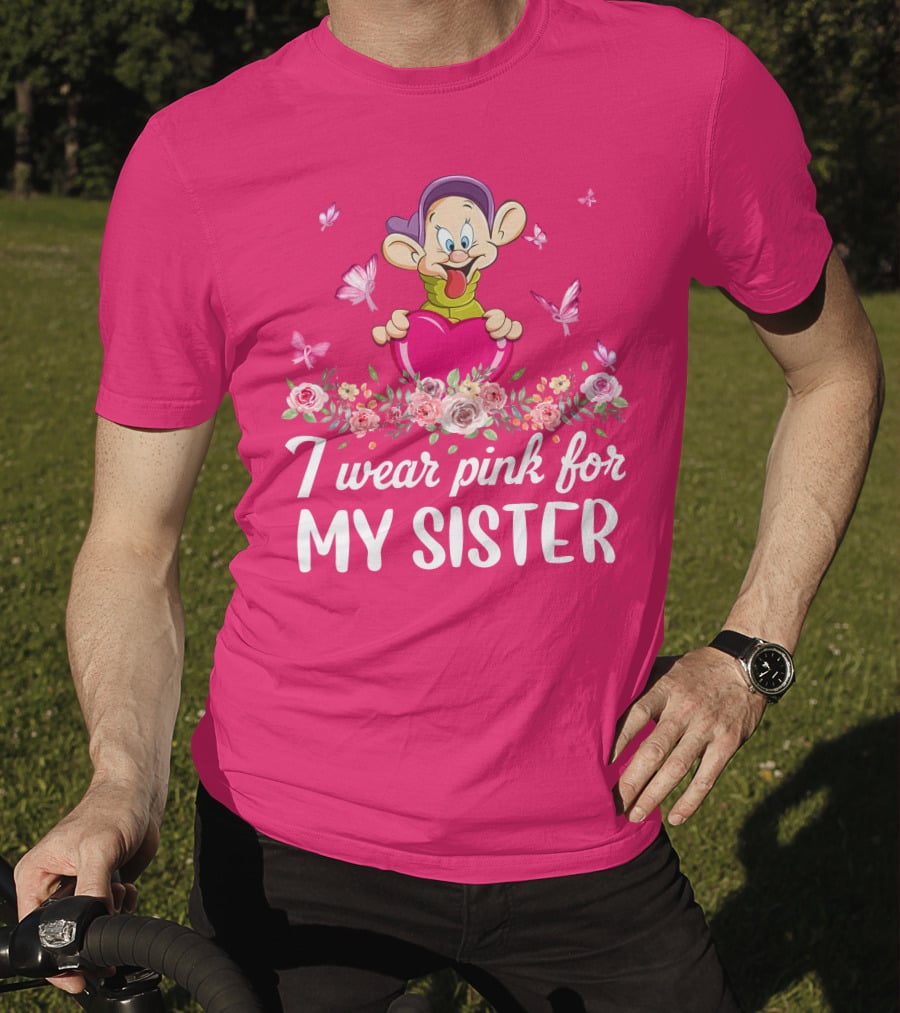 Dopey I Wear Pink For My Sister T-Shirt