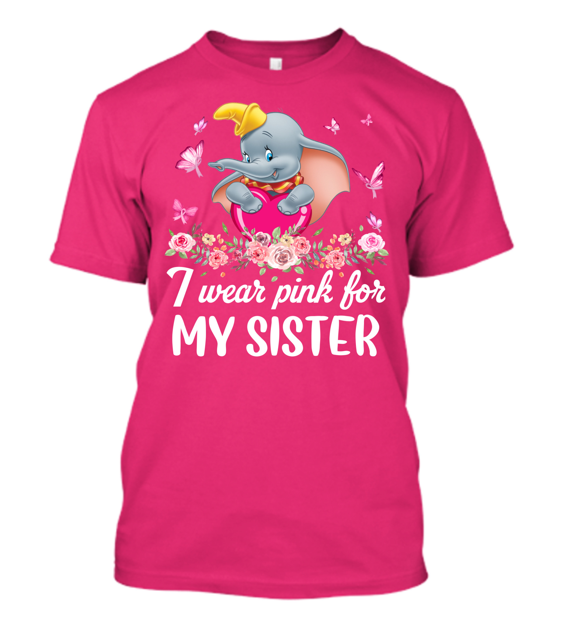 Dumbo I Wear Pink For My Sister Flowers Butterflies T-Shirt