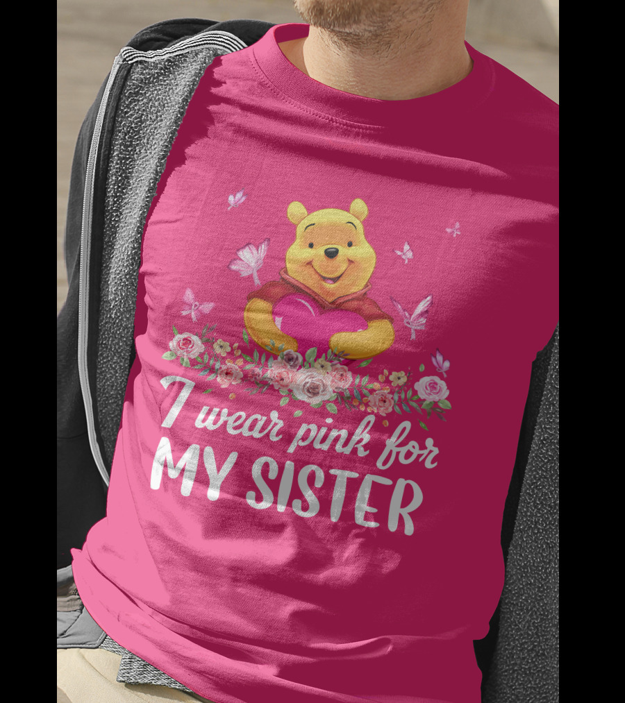 I Wear Pink For My Sister Pooh T-Shirt