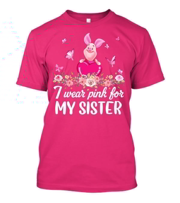 I Wear Pink For My Sister Piglet T-Shirt