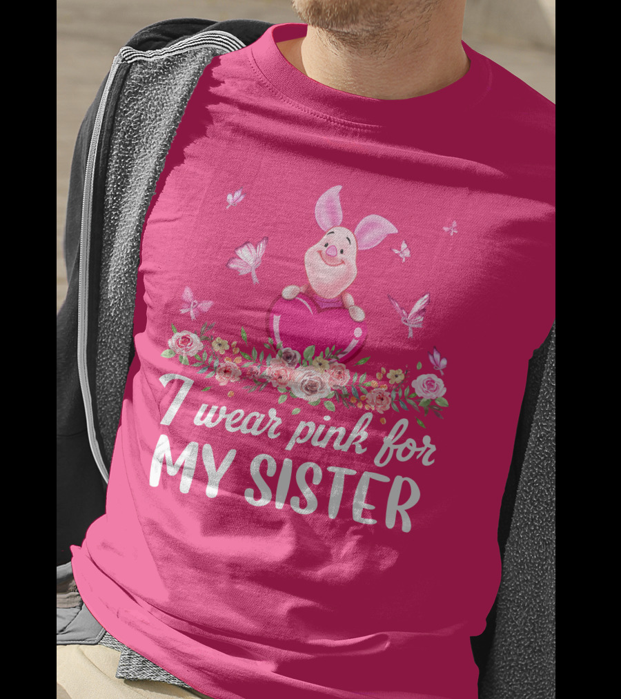 I Wear Pink For My Sister Piglet T-Shirt