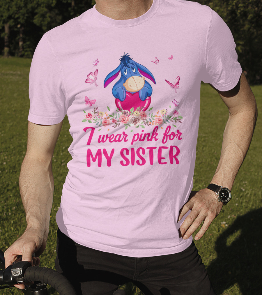 I Wear Pink For My Sister Eeyore Floral Butterflies T-Shirt