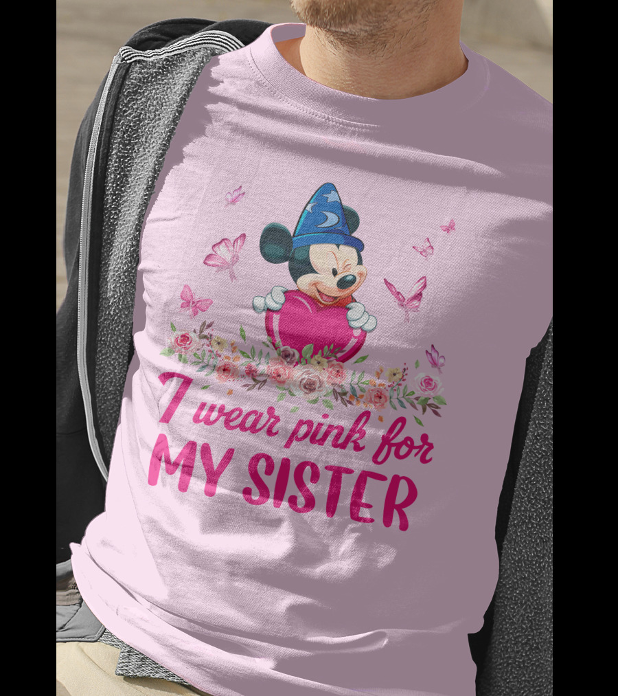 Mickey Fantasia I Wear Pink For My Sister T-Shirt
