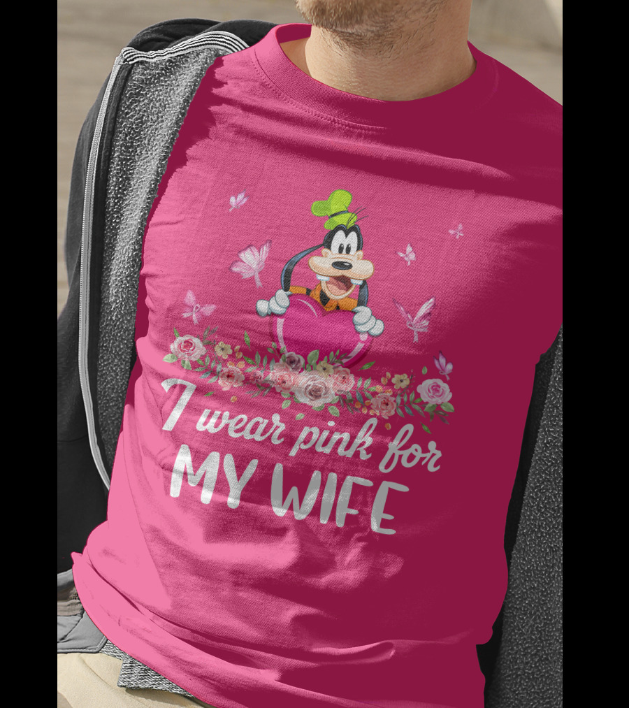 Goofy I Wear Pink For My Wife T-Shirt