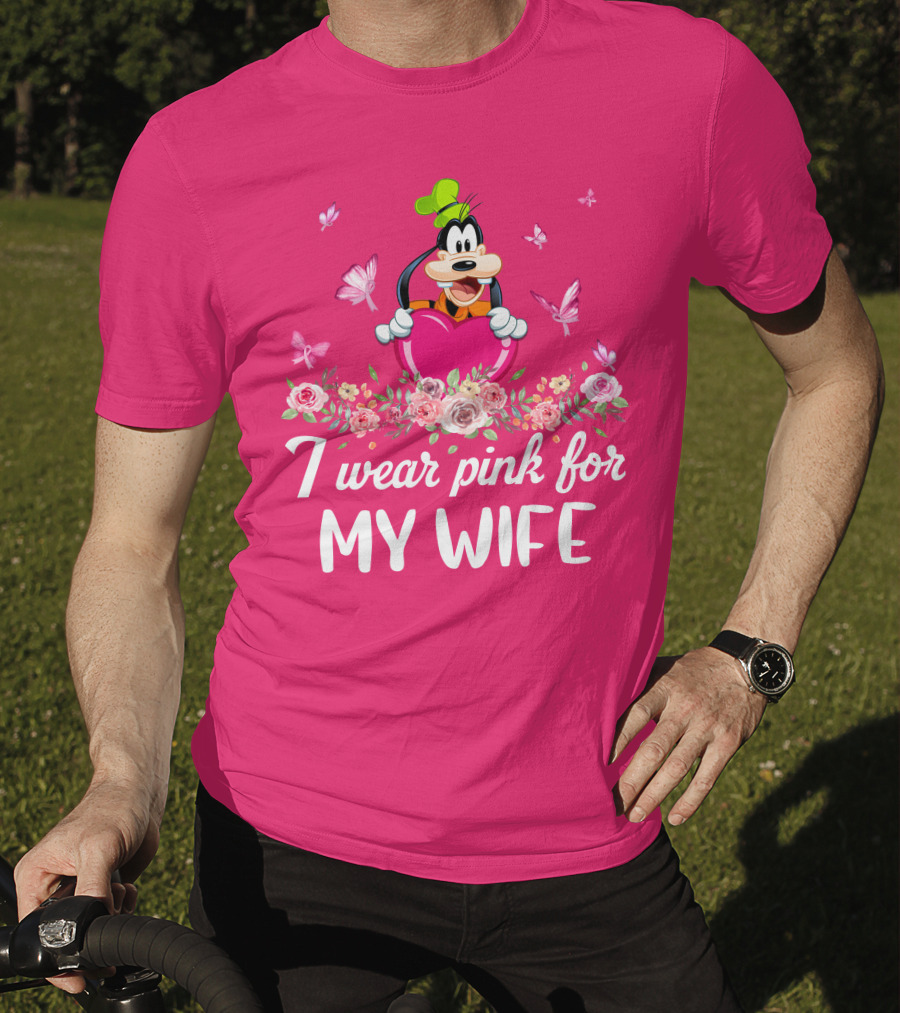Goofy I Wear Pink For My Wife T-Shirt