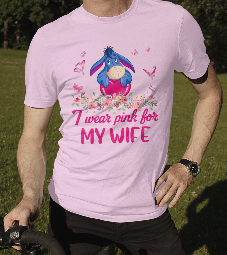 Eeyore I Wear Pink For My Wife Flowers Butterflies T-Shirt