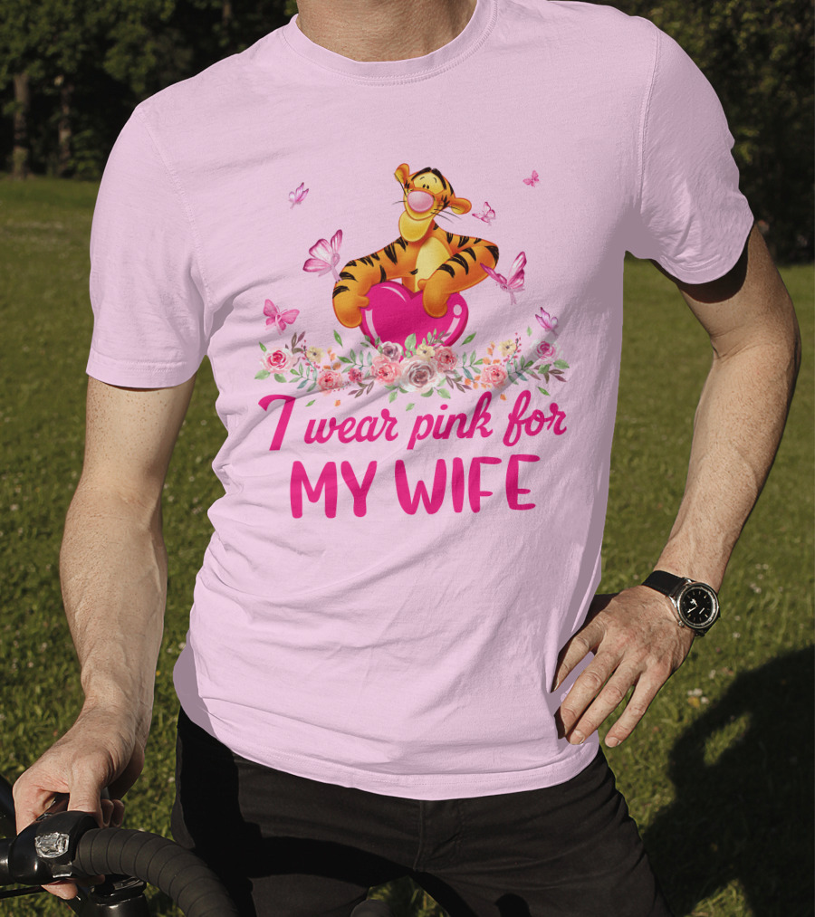Tigger I Wear Pink For My Wife T-Shirt