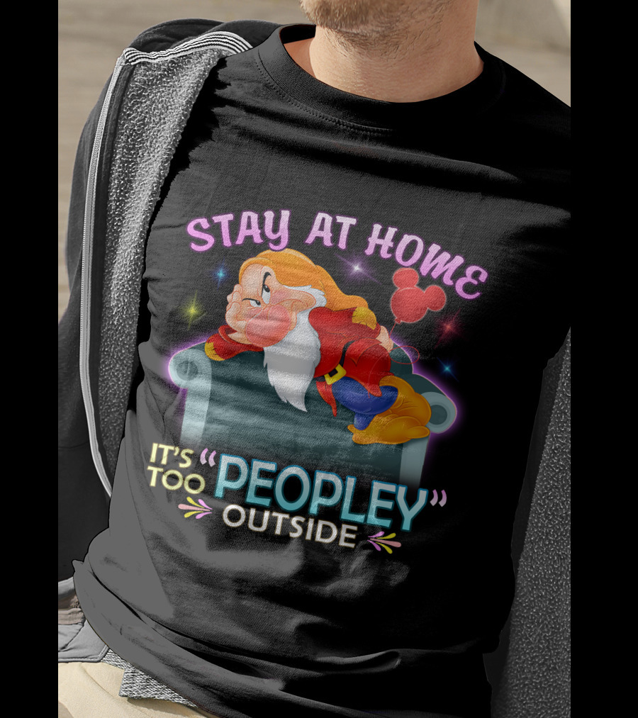 Stay At Home Grumpy It's Too Peopley Outside T-Shirt