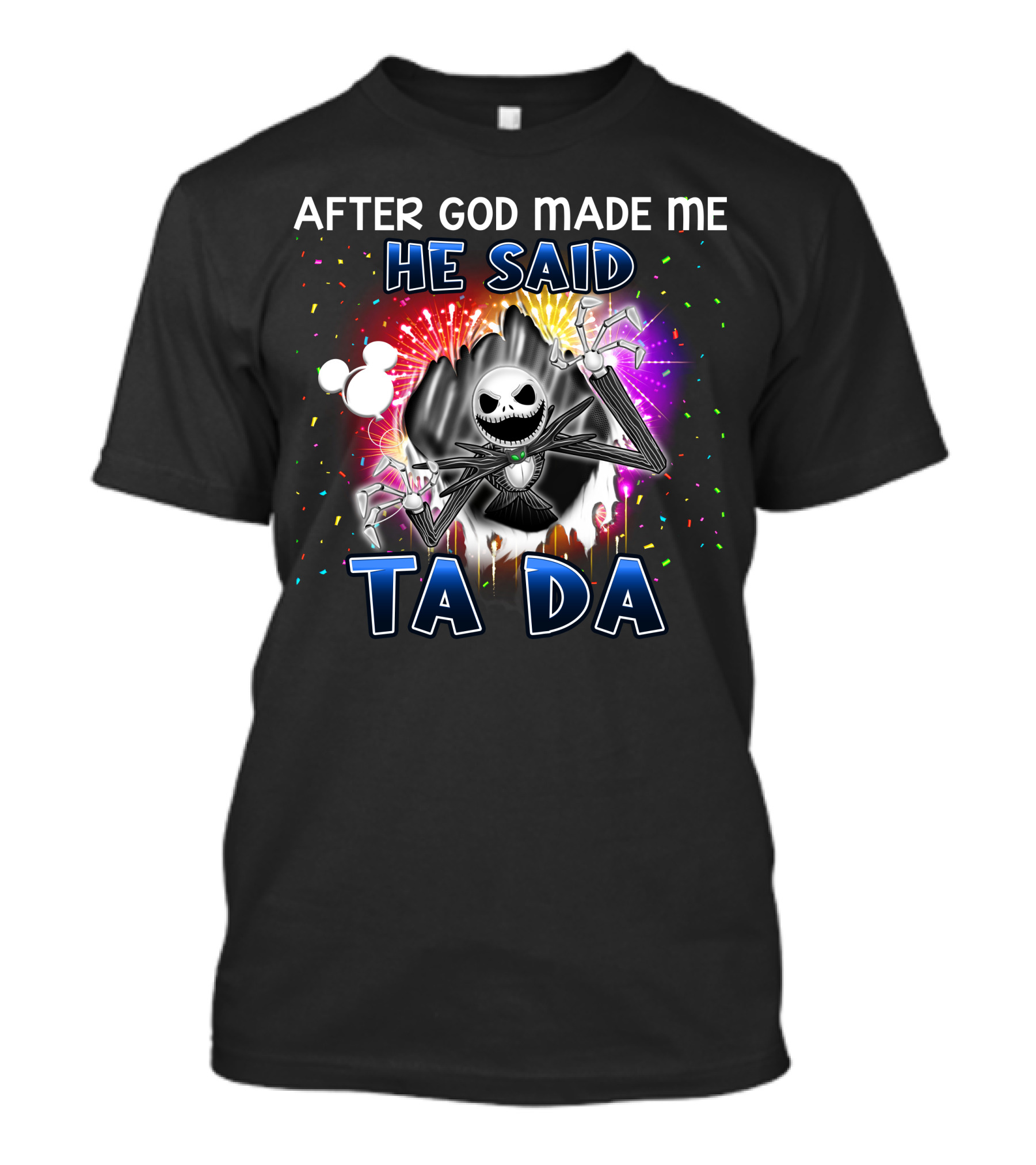 After God Made Me He Said Ta Da Jack Skellington Disney T-Shirt