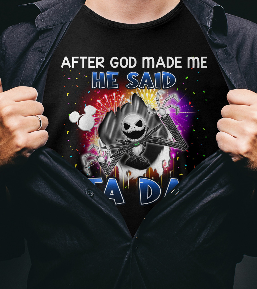 After God Made Me He Said Ta Da Jack Skellington Disney T-Shirt