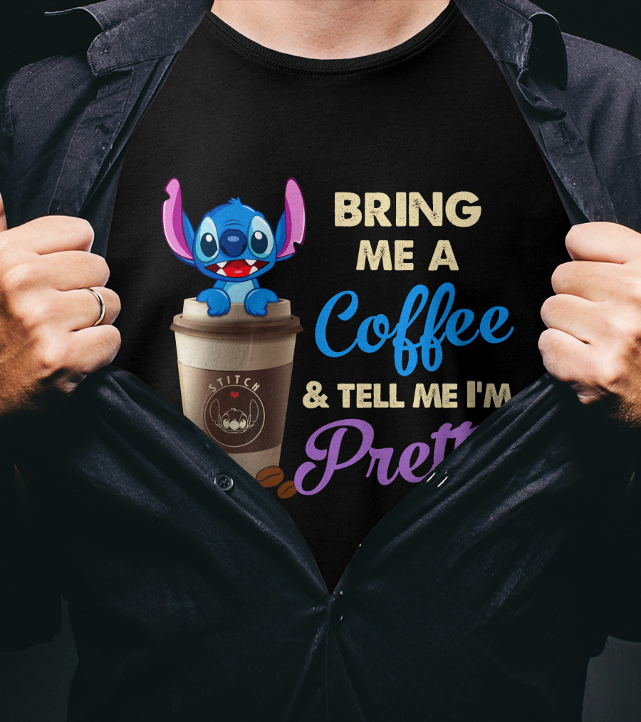 Bring Me A Coffee & Tell Me I'm Pretty Stitch T-Shirt