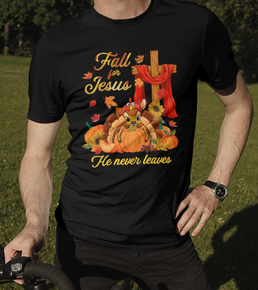Fall For Jesus He Never Leaves Thanksgiving Bambi Motif T-Shirt