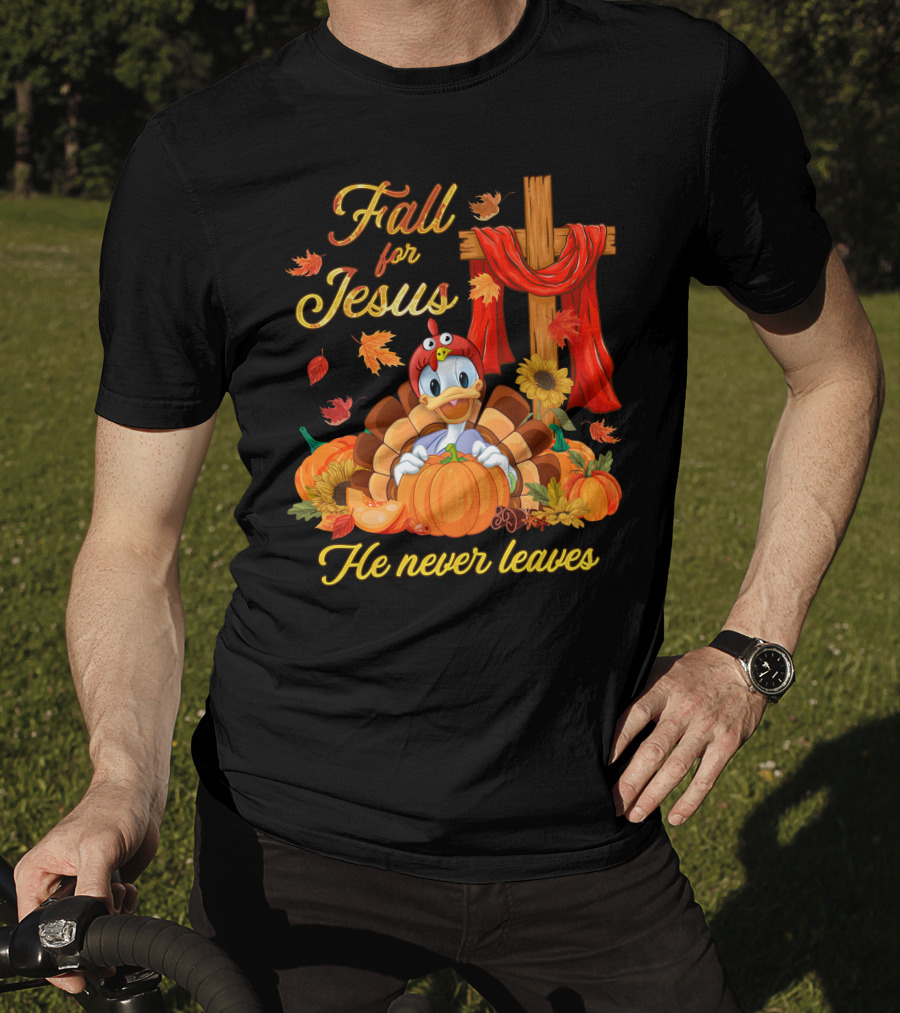 Fall For Jesus He Never Leaves T-Shirt