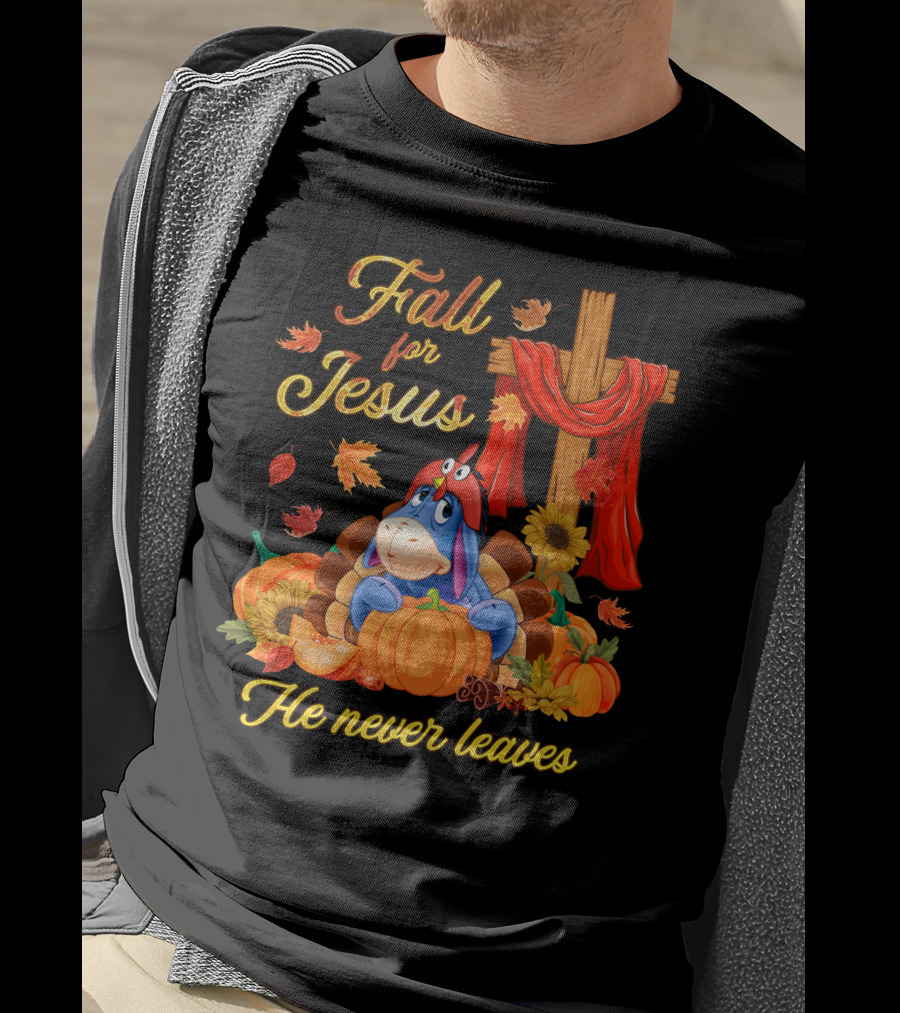 Fall For Jesus He Never Leaves Eeyore Pumpkin Thanksgiving T-Shirt