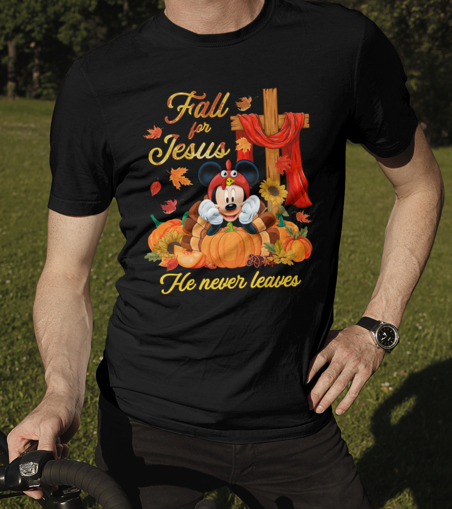 Fall For Jesus He Never Leaves Mickey T-Shirt