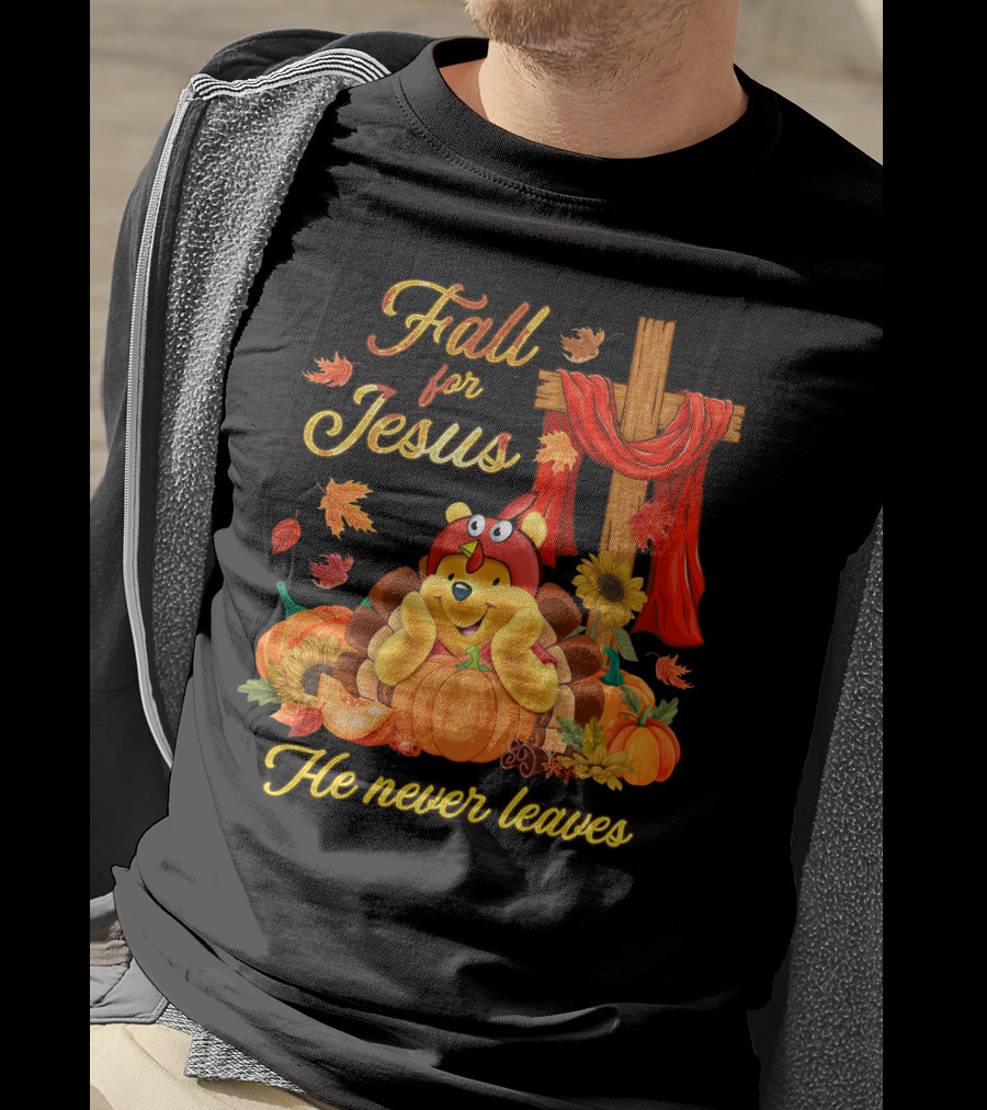 Fall For Jesus He Never Leaves Pooh T-Shirt