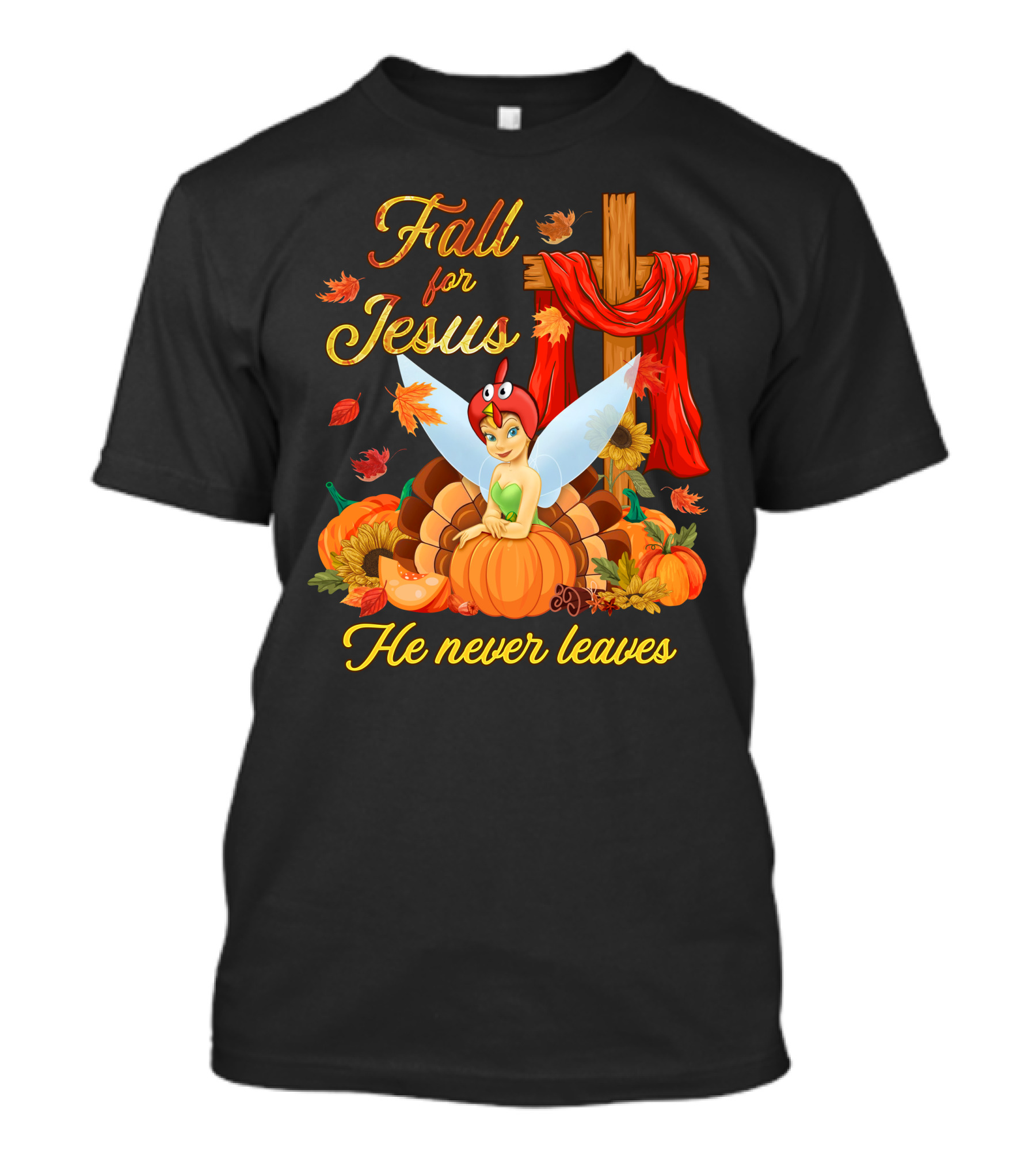 Fall For Jesus He Never Leaves Tinkerbell Thanksgiving Theme T-Shirt