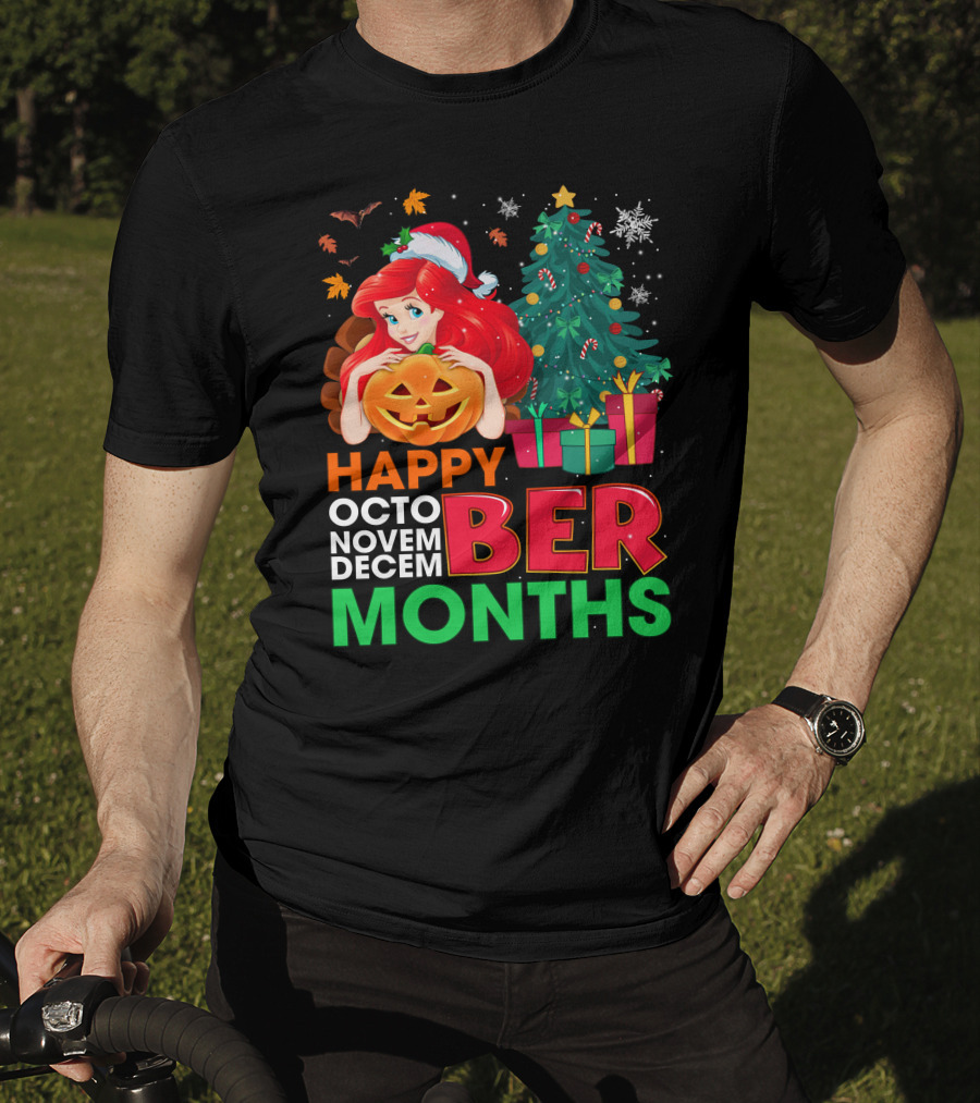 Happy October November December Ber Months Ariel T-Shirt