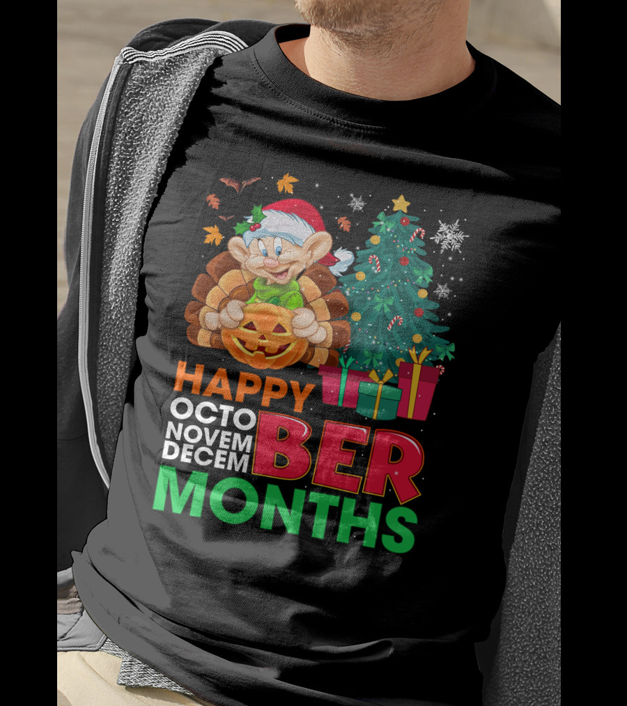 Happy Octo Novem Decem Ber Months Dopey Christmas Tree Gifts Halloween Thanksgiving T-Shirt