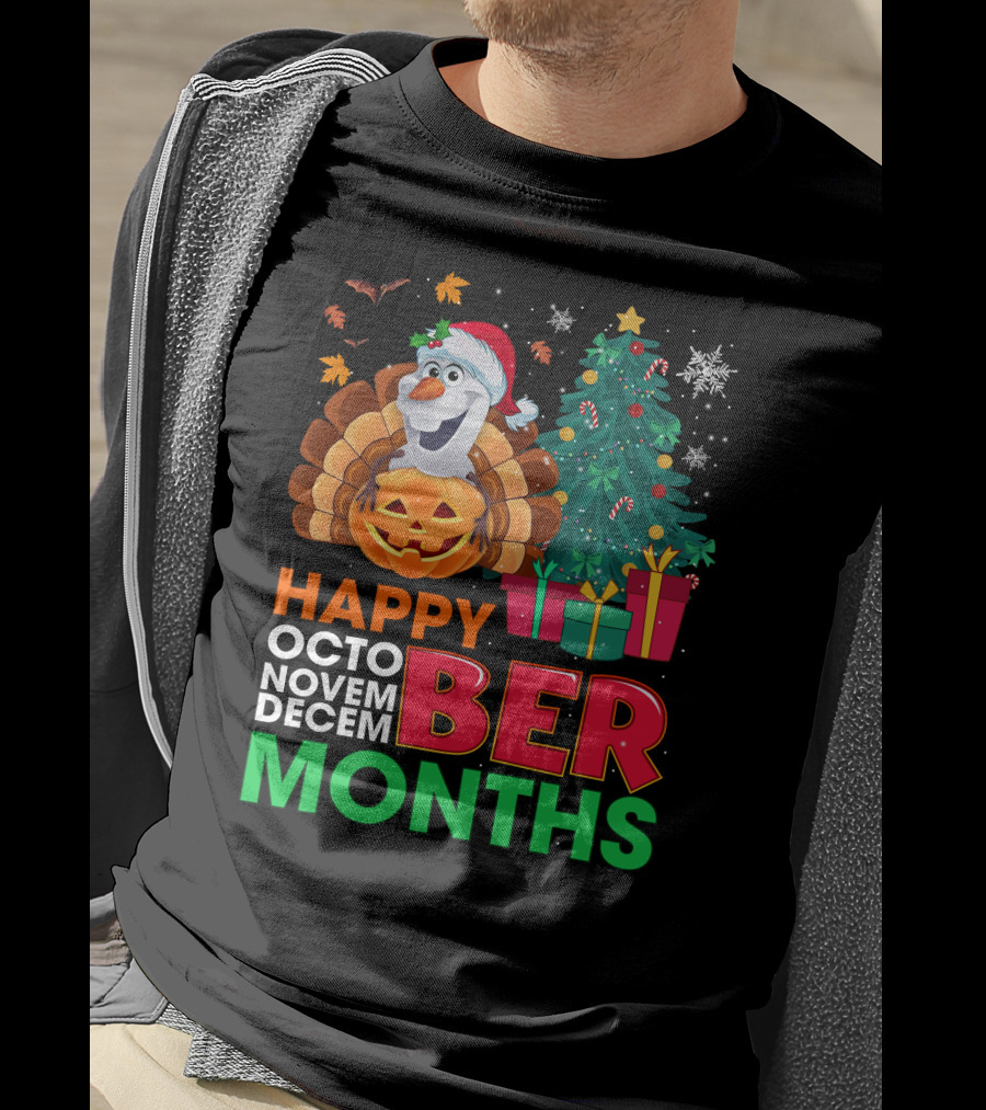 Happy Octo Novem Decem Ber Months Olaf Santa Hat Thanksgiving Pumpkin Christmas Tree Presents Snowflakes T-Shirt