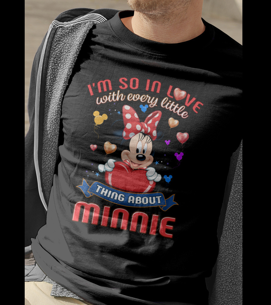 I'm So In Love With Every Little Thing About Minnie T-Shirt