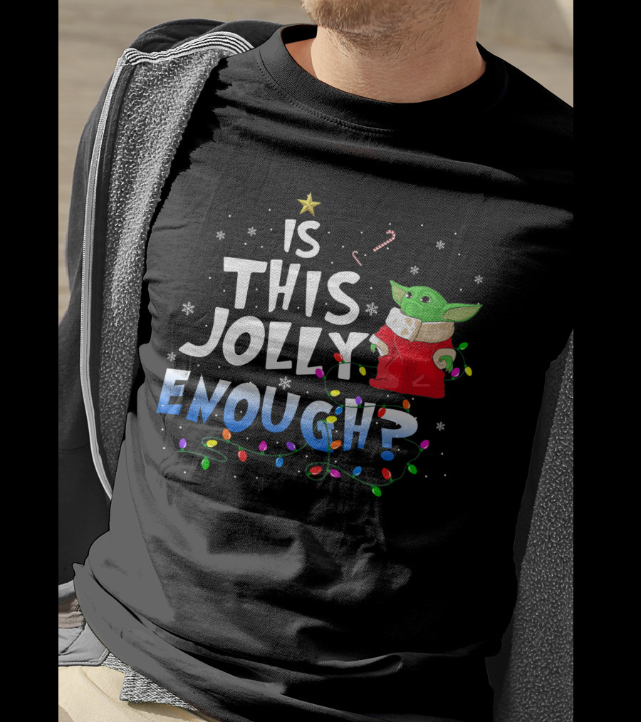 Is This Jolly Enough Baby Yoda Christmas Lights T-Shirt