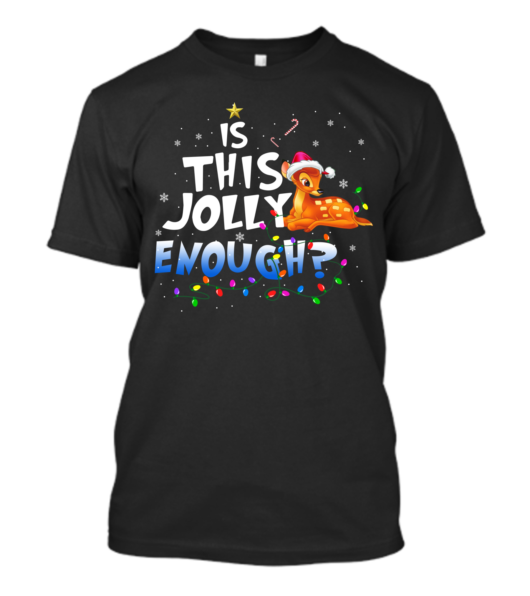 Is This Jolly Enough Bambi Santa Hat Candy Cane Lights Snowflakes T-Shirt