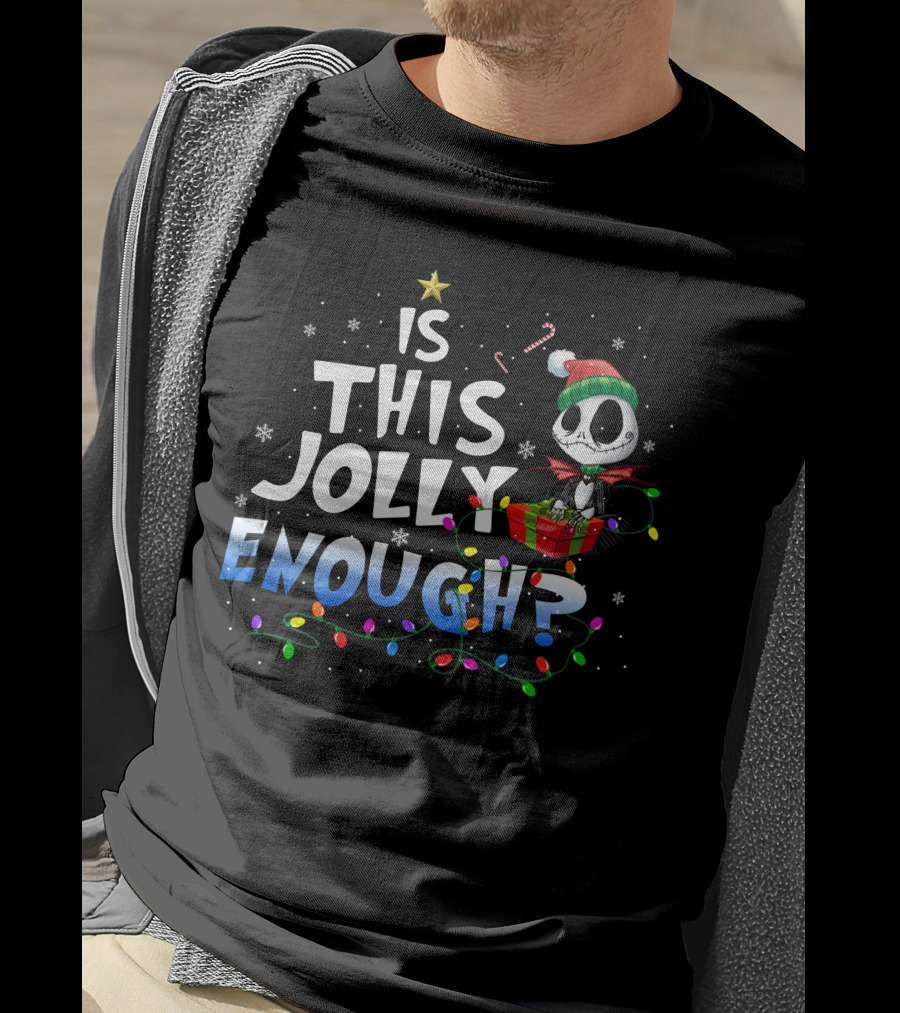 Jack Skellington Is This Jolly Enough Christmas Lights And Gifts T-Shirt