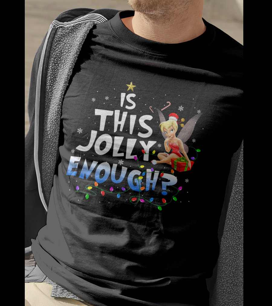 Is This Jolly Enough Tinkerbell Christmas Lights Snowflakes T-Shirt