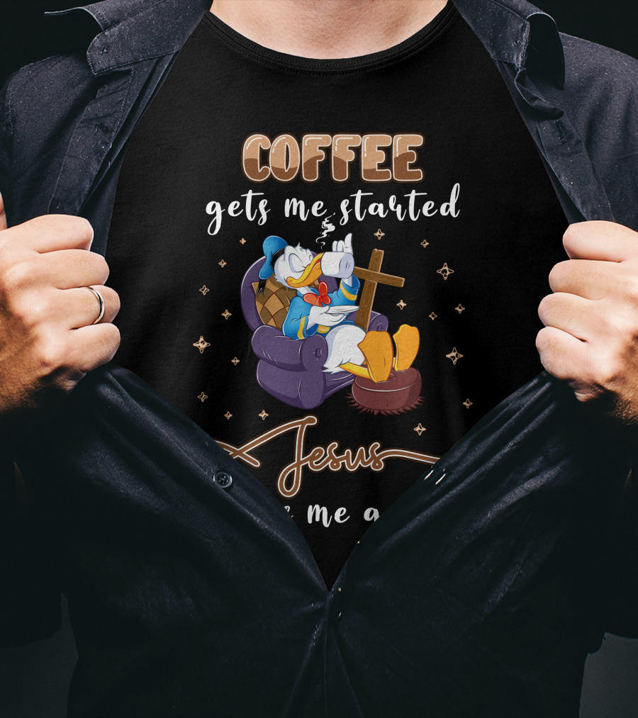 Coffee Gets Me Started Jesus Keeps Me Going T-Shirt