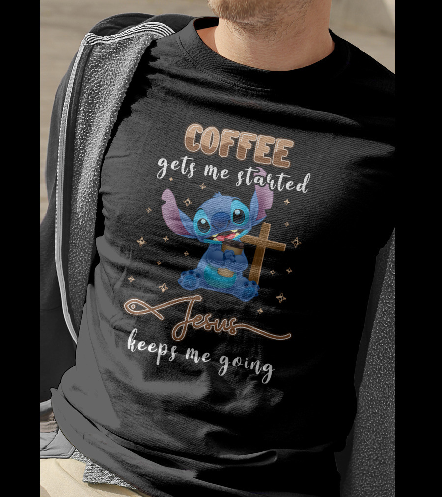 Coffee Gets Me Started Jesus Keeps Me Going Stitch T-Shirt
