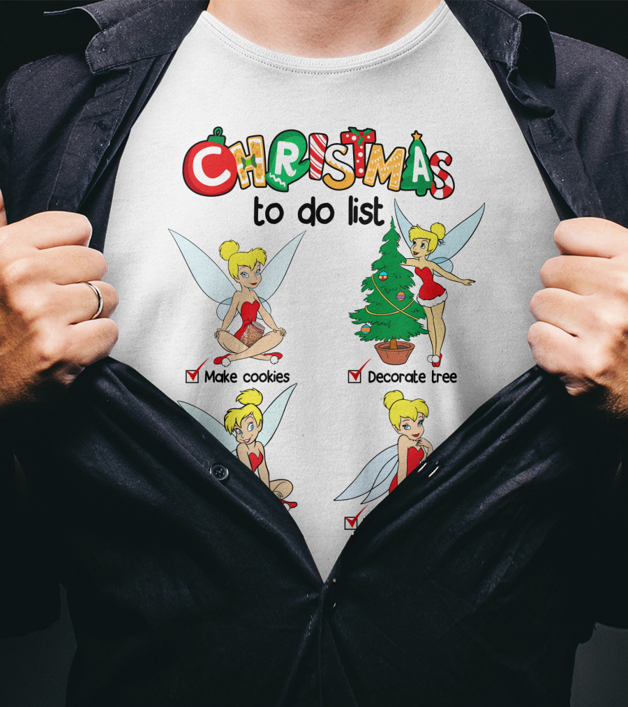Christmas To Do List Tinkerbell Make Cookies Decorate Tree Wrap Gifts Wait For Santa T-Shirt