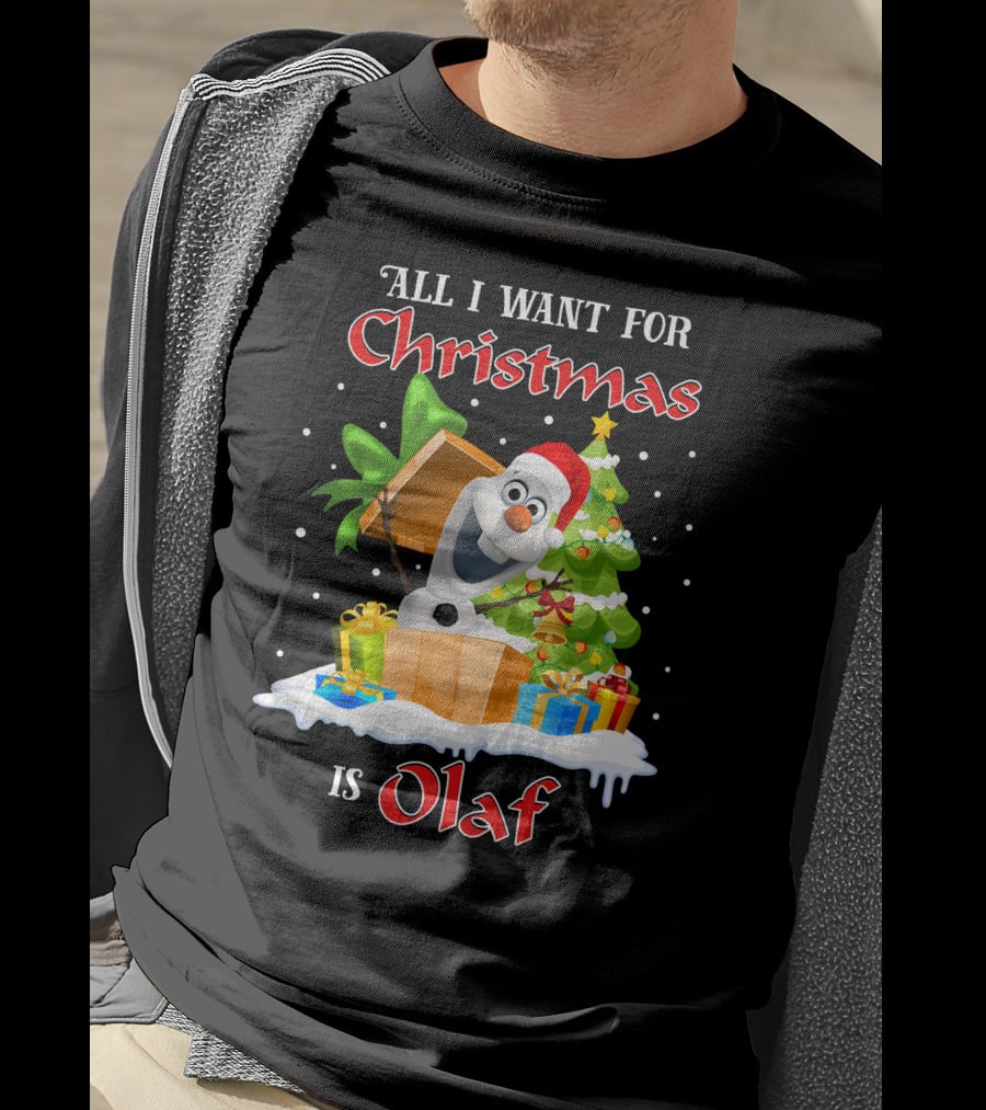All I Want For Christmas Is Olaf T-Shirt