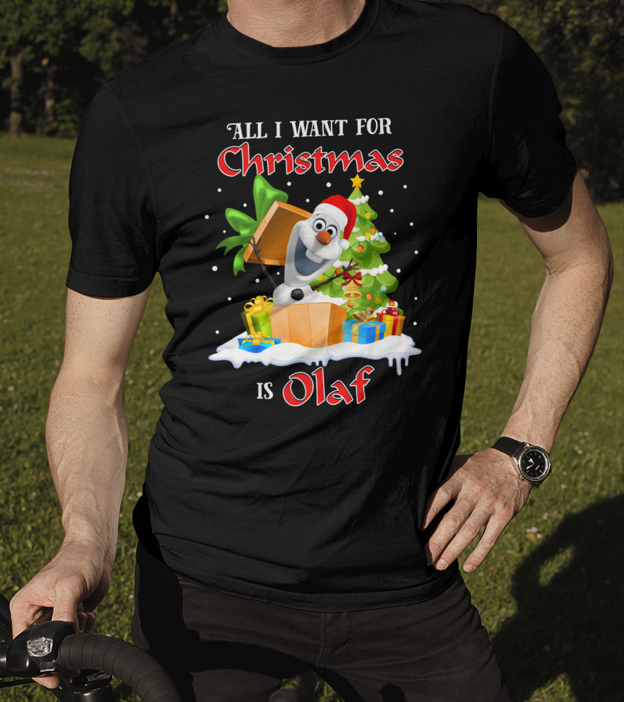 All I Want For Christmas Is Olaf T-Shirt