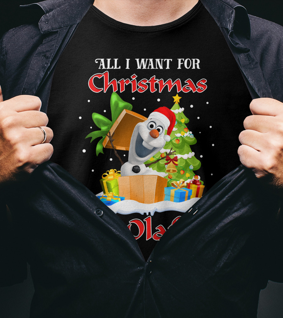 All I Want For Christmas Is Olaf T-Shirt