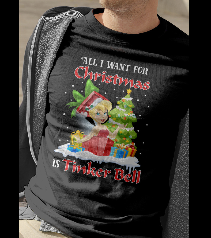 All I Want For Christmas Is Tinker Bell T-Shirt