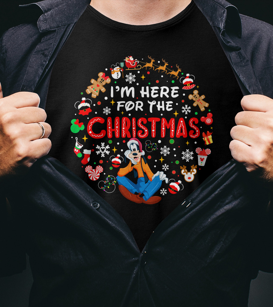 I'm Here For The Christmas Goofy T-Shirt