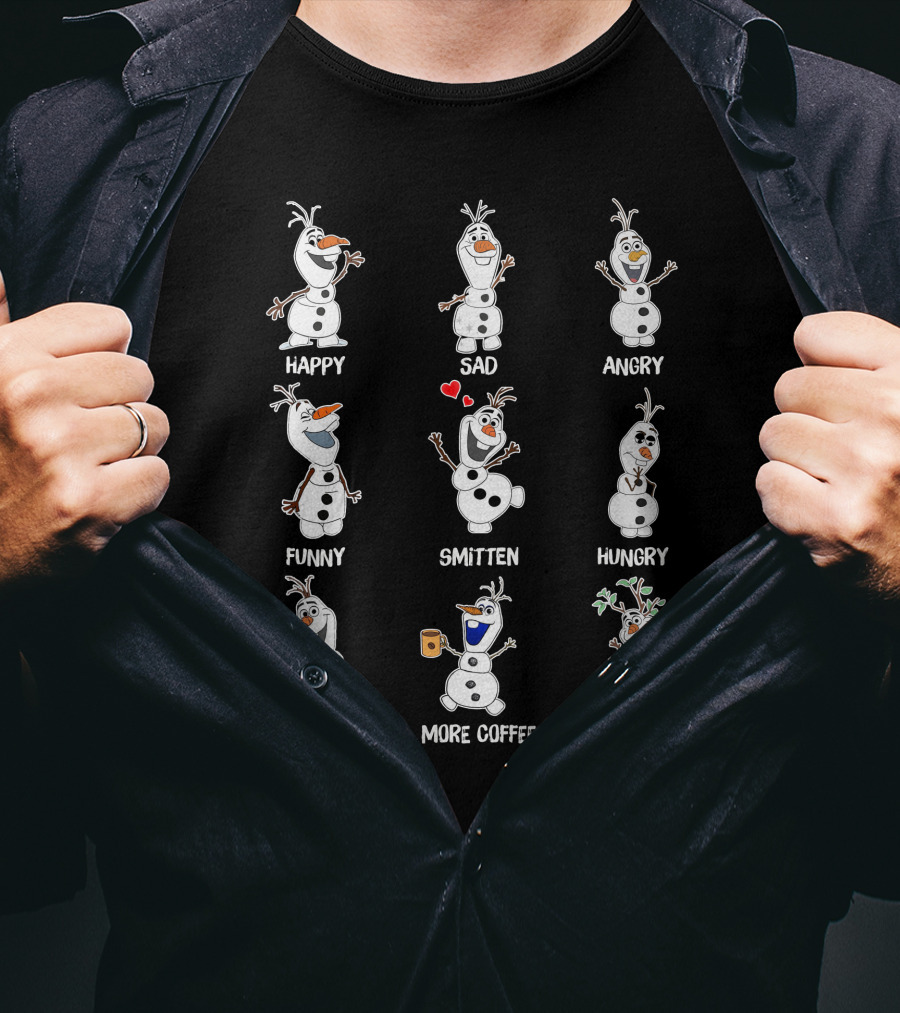 Olaf Moods Happy Sad Angry Funny Smitten Hungry Tired More Coffee Cheerful T-Shirt