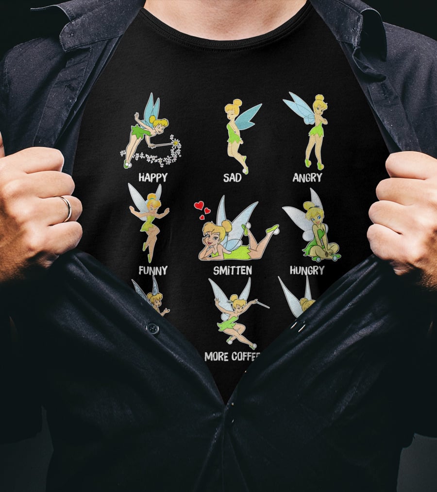 Tinkerbell Moods Happy Sad Angry Funny Smitten Hungry Tired More Coffee Cheerful T-Shirt