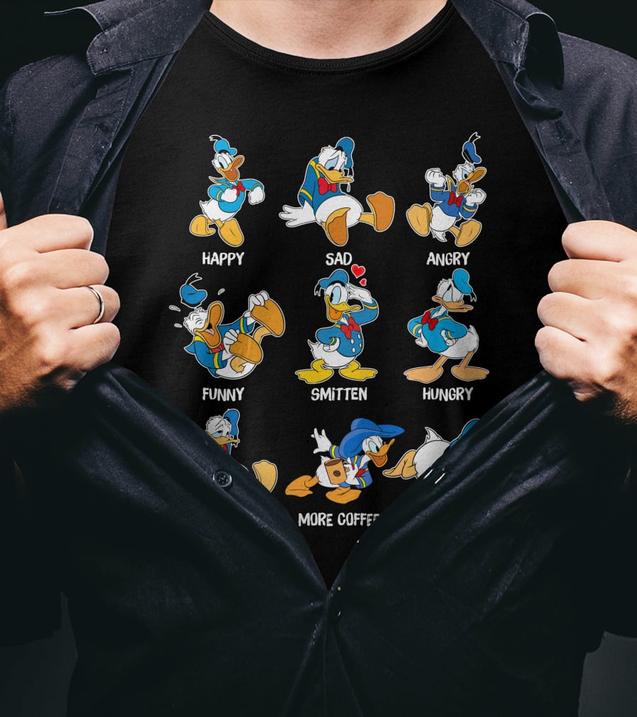 Donald Duck Happy Sad Angry Funny Smitten Hungry Tired More Coffee Cheerful T-Shirt