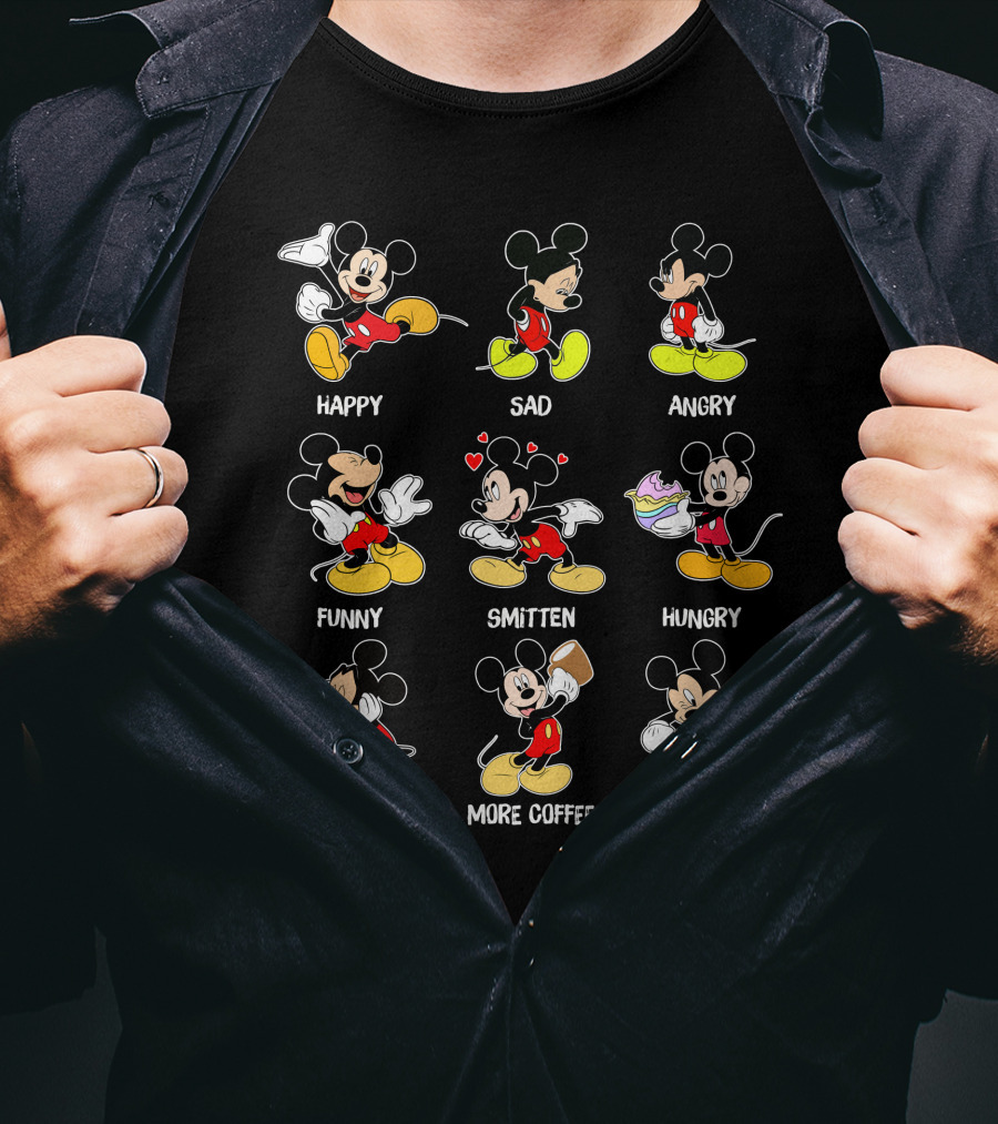 Mickey Happy Sad Angry Funny Smitten Hungry Tired More Coffee Cheerful T-Shirt