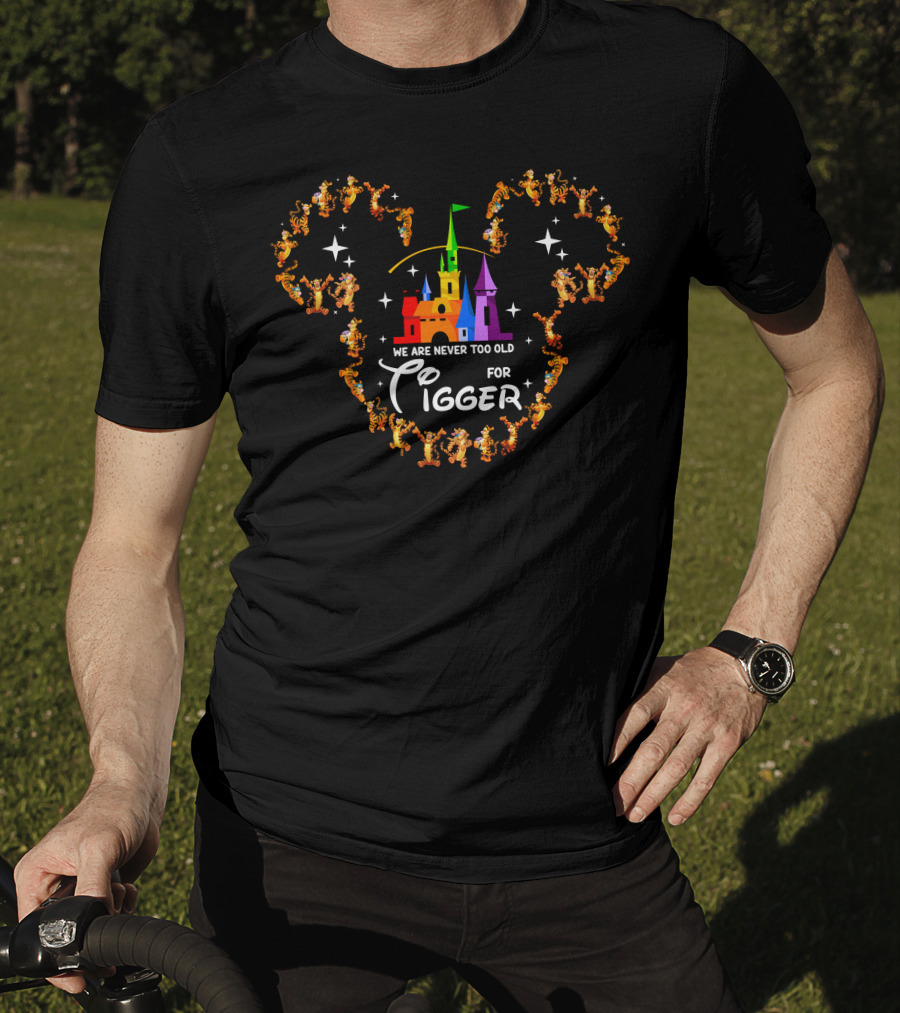 We Are Never Too Old For Tigger Castle Mickey Mouse Silhouette T-Shirt