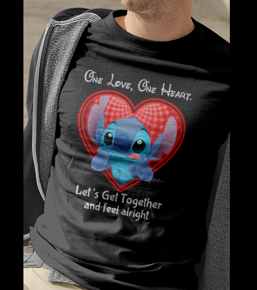 One Love One Heart Stitch Let's Get Together And Feel Alright T-Shirt