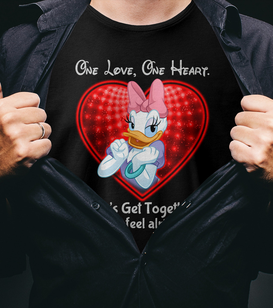 One Love One Heart Let's Get Together And Feel Alright Daisy Duck T-Shirt