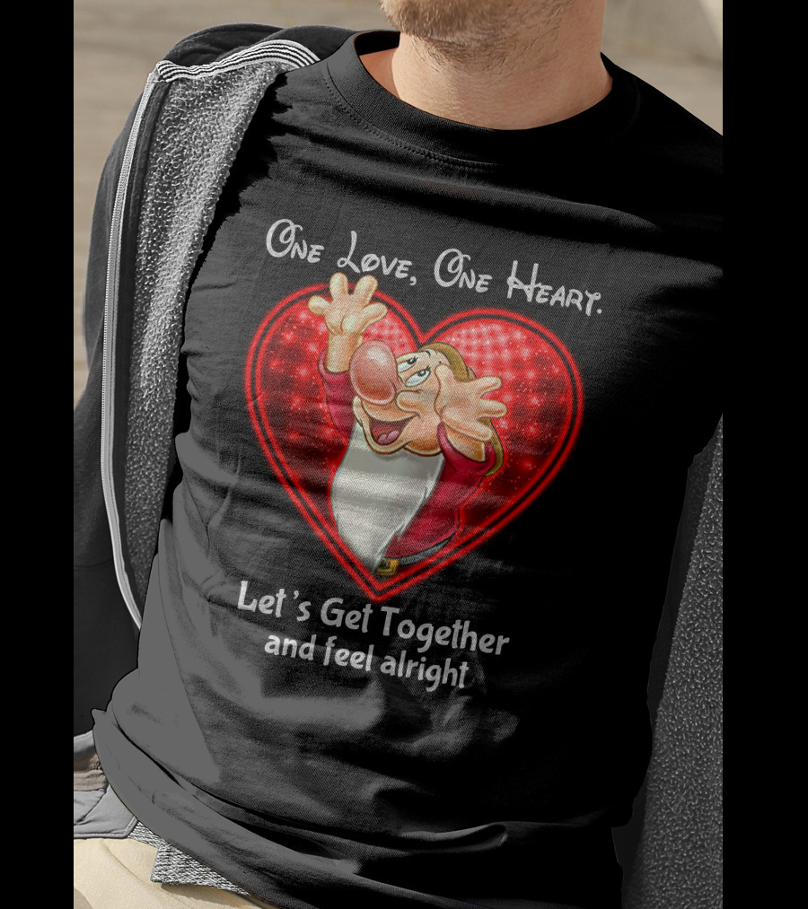One Love One Heart Grumpy Let's Get Together And Feel Alright T-Shirt