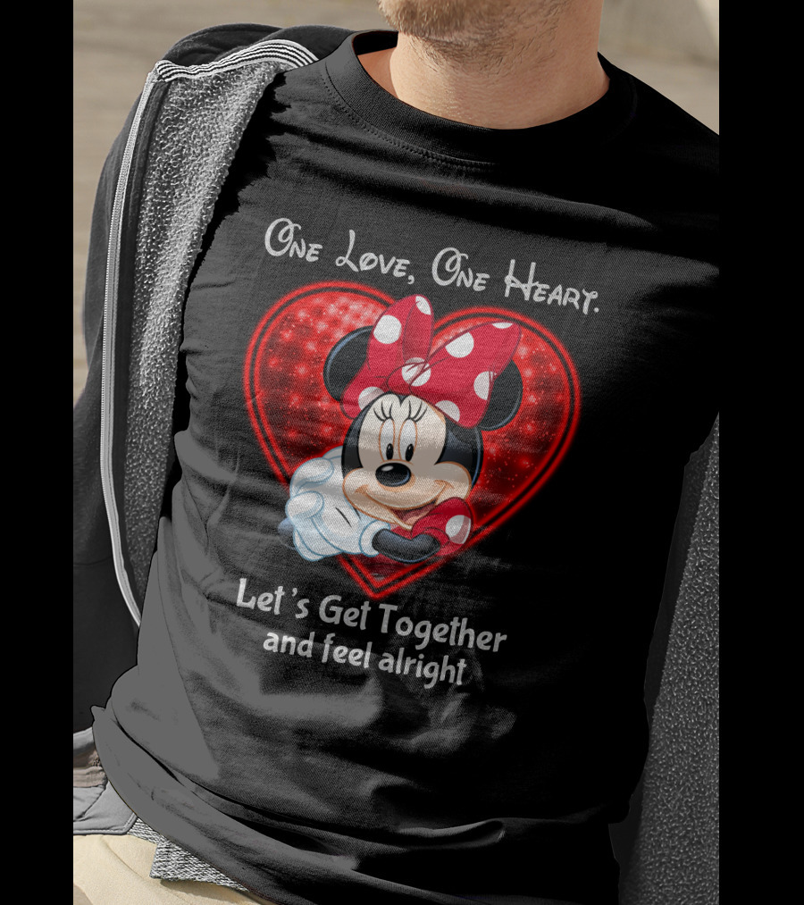 One Love One Heart Minnie Let's Get Together And Feel Alright T-Shirt
