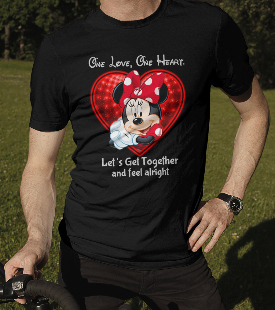 One Love One Heart Minnie Let's Get Together And Feel Alright T-Shirt