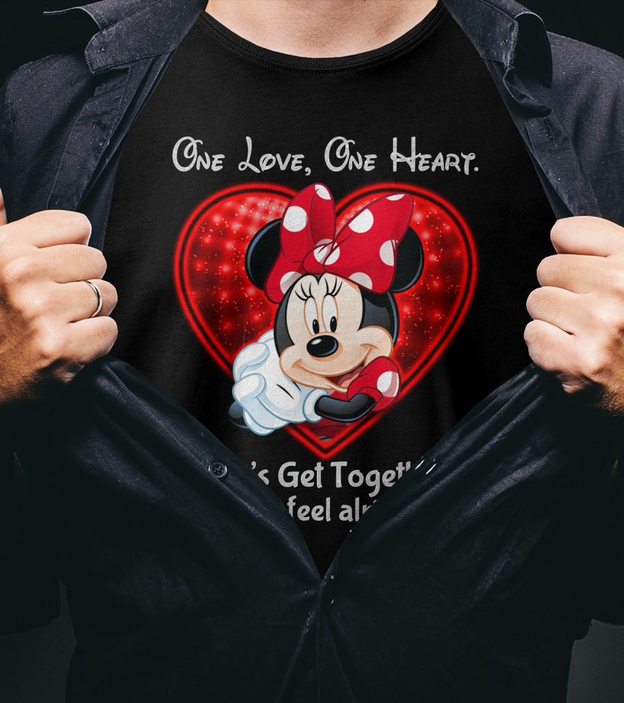 One Love One Heart Minnie Let's Get Together And Feel Alright T-Shirt