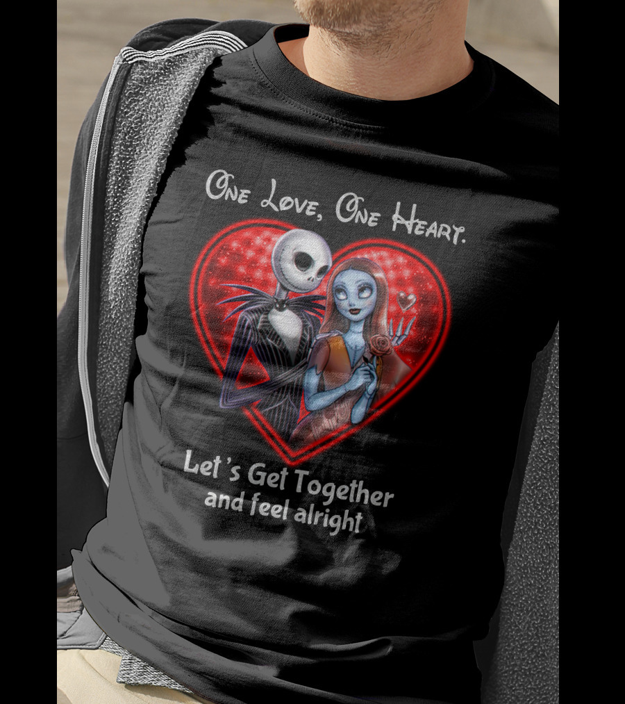 One Love One Heart Let's Get Together And Feel Alright Jack And Sally T-Shirt